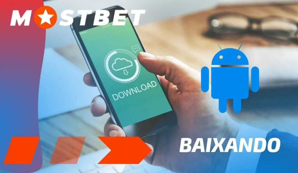 Mostbet Brasil Processo de instalação do aplicativo Android